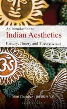 An Introduction to Indian Aesthetics : History, Theory, and Theoreticians