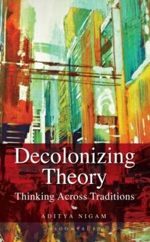 Decolonizing Theory : Thinking across Traditions