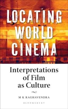 Locating World Cinema : Interpretations of Film as Culture