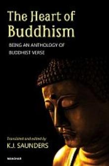 The Heart of Buddhism : Being an Anthology of Buddhist Verse