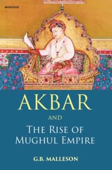 Akbar and the Rise of Mughul Empire