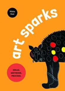 Art Sparks: Ideas. Methods. Process