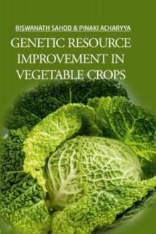 Genetics Resource Improvement in Vegetable Crops