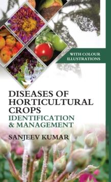 Diseases of Horticultural Crops Identification and Management: With Colour Illustrations