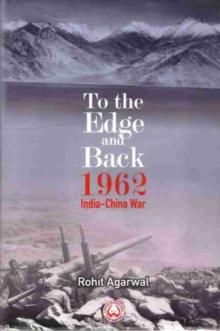 To the Edge and Back : 1962 India-China War