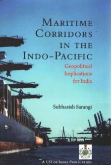 Maritime Corridors in the Indo-Pacific : Geopolitical Implications for India