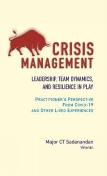 Crisis Management : Leadership, Team Dynamics, and Resilience in Play