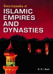 Encyclopaedia of Islamic Empires and Dynasties (Persian and Pathan Empires)