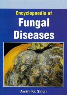 Encyclopaedia of Fungal Diseases