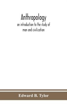 Anthropology : an introduction to the study of man and civilization