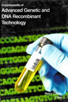 Encyclopaedia Of Advanced Genetic And DNA Recombinant Technology (Advanced Genetic Analysis)