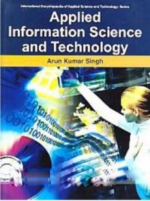 Applied Information Science And Technology (International Encyclopaedia Of Applied Science And Technology: Series)