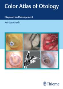 Color Atlas of Otology : Diagnosis and Management