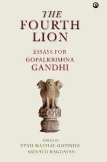 FOURTH LION : A FESTSCHRIFT FOR GOPALKRISHNA GANDHI