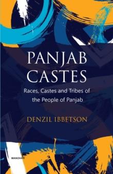 Panjab Castes : Races Castes and Tribes of the People of Panjab