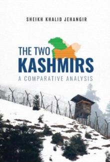 The Two Kashmirs : A Comparative Analysis