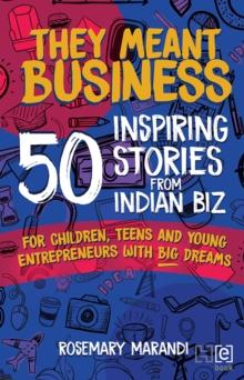 They Meant Business : 50 Inspiring Stories from Indian Biz