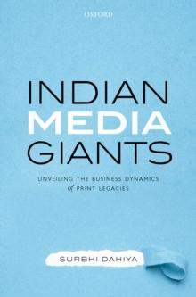 Indian Media Giants : Unveiling Business Dynamics of Print Legacies in India