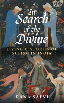 In Search of the Divine : Living Histories of Sufism in India