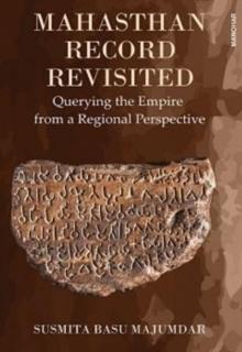 Mahasthan Record Revisited : Querying the Empire from a Regional Perspective