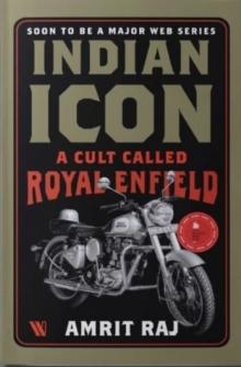 Indian Icon : A Cult Called Royal Enfield