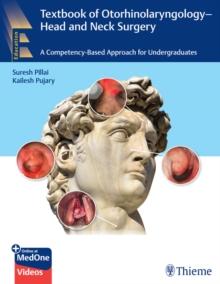 Textbook of Otorhinolaryngology - Head and Neck Surgery : A Competency-Based Approach for Undergraduates