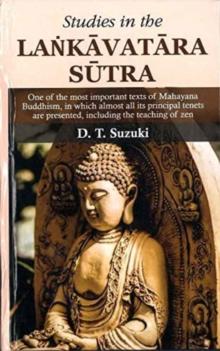 Studies in the Lankavatara Sutra : One of the most important texts of Mahayana Buddhism