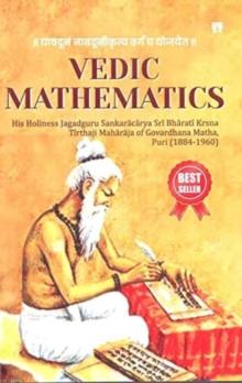 Vedic Mathematics : His Holines Jagadguru Sankaracary                        Sri harati Krsna Tirthaji Maharaja