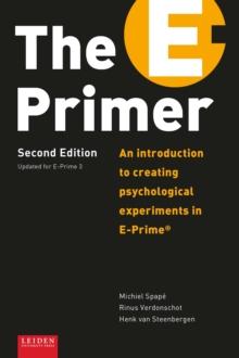 The E-Primer : An Introduction to Creating Psychological Experiments in E-Prime(R)