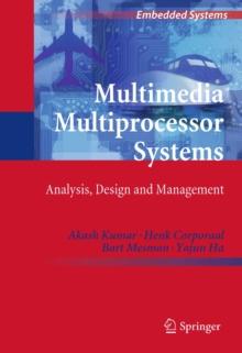 Multimedia Multiprocessor Systems : Analysis, Design and Management