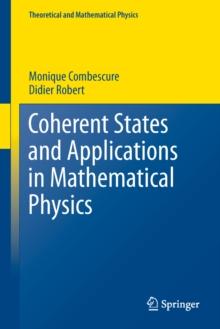 Coherent States and Applications in Mathematical Physics