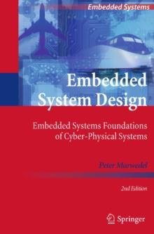 Embedded System Design : Embedded Systems Foundations of Cyber-Physical Systems