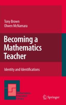 Becoming a Mathematics Teacher : Identity and Identifications