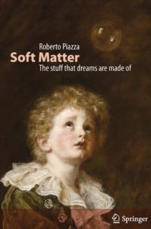 Soft Matter : The stuff that dreams are made of