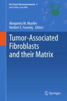 Tumor-Associated Fibroblasts and their Matrix