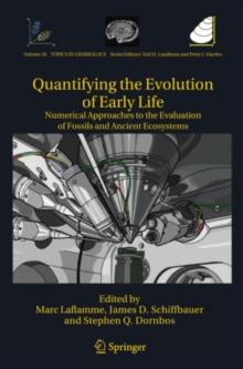 Quantifying the Evolution of Early Life : Numerical Approaches to the Evaluation of Fossils and Ancient Ecosystems