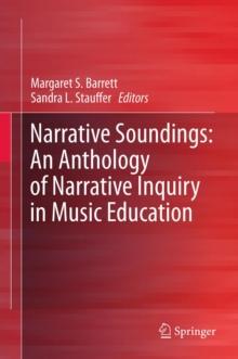 Narrative Soundings: An Anthology of Narrative Inquiry in Music Education