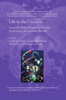 Life in the Universe : From the Miller Experiment to the Search for Life on other Worlds