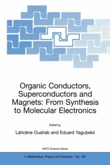 Organic Conductors, Superconductors and Magnets: From Synthesis to Molecular Electronics