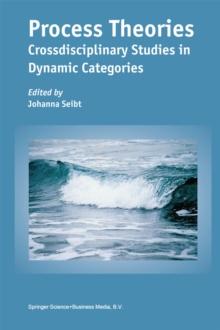 Process Theories : Crossdisciplinary Studies in Dynamic Categories