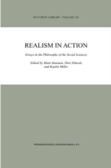 Realism in Action : Essays in the Philosophy of the Social Sciences