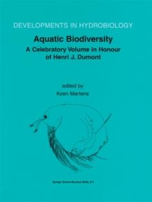 Aquatic Biodiversity : A Celebratory Volume in Honour of Henri J. Dumont