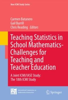 Teaching Statistics in School Mathematics-Challenges for Teaching and Teacher Education : A Joint ICMI/IASE Study: The 18th ICMI Study