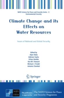 Climate Change and its Effects on Water Resources : Issues of National and Global Security