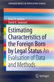 Estimating Characteristics of the Foreign-Born by Legal Status : An Evaluation of Data and Methods