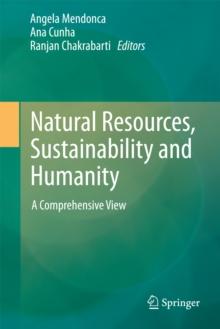 Natural Resources, Sustainability and Humanity : A Comprehensive View