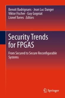 Security Trends for FPGAS : From Secured to Secure Reconfigurable Systems