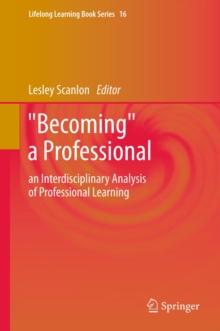 "Becoming" a Professional : an Interdisciplinary Analysis of Professional Learning