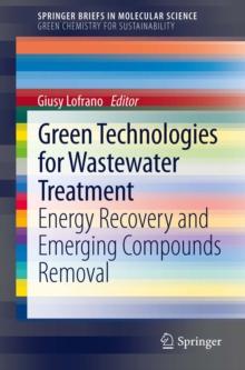 Green Technologies for Wastewater Treatment : Energy Recovery and Emerging Compounds Removal