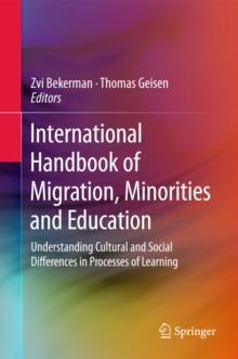 International Handbook of Migration, Minorities and Education : Understanding Cultural and Social Differences in Processes of Learning